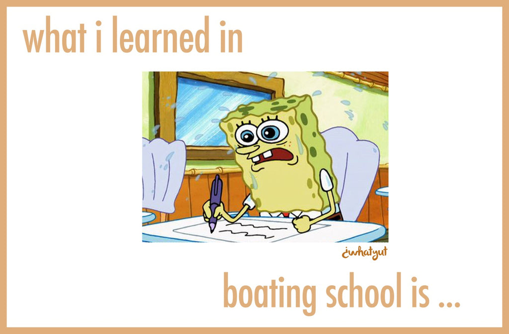 What I Learned In Boating School Is