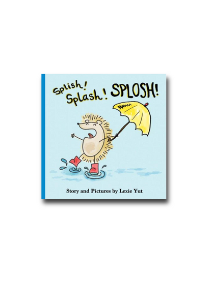 Splish! Splash! Splosh! by Lexie Yut