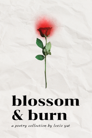 Blossom & Burn by Lexie Yut - Paperback